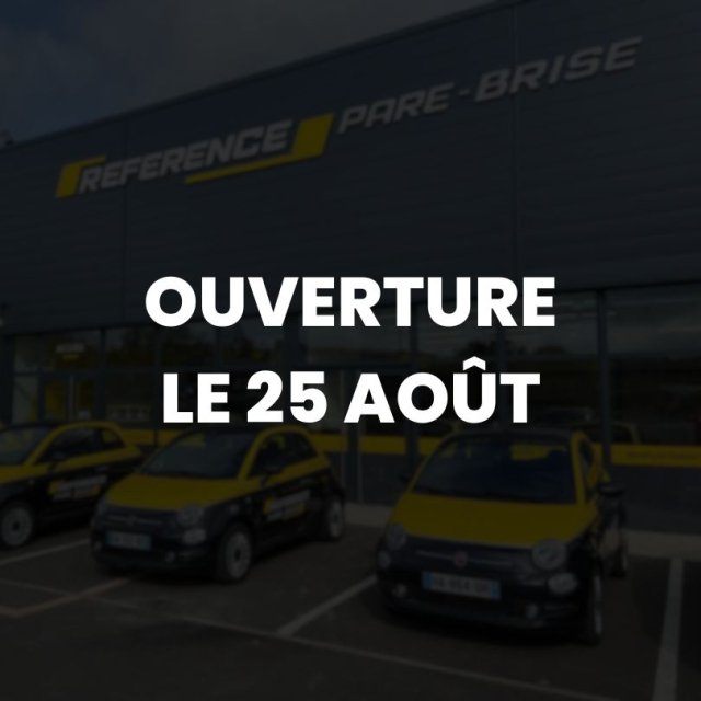 Ouverture Référence Pare-Brise Reims prochainement